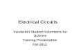 Electrical Circuits Vanderbilt Student Volunteers for Science Training Presentation Fall 2013