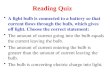 Reading Quiz A light bulb is connected to a battery so that current flows through the bulb, which gives off light. Choose the correct statement: The amount
