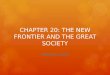 CHAPTER 20: THE NEW FRONTIER AND THE GREAT SOCIETY KENNEDY: A HERO