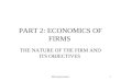Marris/governance1 PART 2: ECONOMICS OF FIRMS THE NATURE OF THE FIRM AND ITS OBJECTIVES