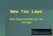 New Tax Laws Real Opportunities for Tax Savings. Two New Acts Working Families Tax Relief Act-signed by President Bush 10/4/2004 Working Families Tax