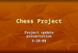 Chess Project Project update presentation 3-20-08