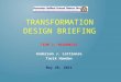 TRANSFORMATION DESIGN BRIEFING TEAM 3: RESOURCES Anderson J. Lattimore Tarik Hamdan May 20, 2011
