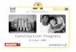 October 2009 Construction Progress. University City School District Bond Wolfe Architects – architect McCarthy Construction – construction manager Barbara