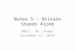 Notes 5 – Britain Stands Alone WWII – Ms. Hamer November 17, 2010