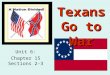 Unit 6: Chapter 15 Sections 2-3 Texans Go to War