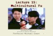 1 Lecture 15: Multicultural Fu Professor Michael Green Romeo Must Die (2000) Directed by Andrzej Bartkowiak