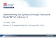 October 2014 Implementing the Sydney Strategic Transport Model (STM) in Emme 4 Dr Peter Hidas Bureau of Transport Statistics, Transport for NSW