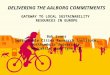 DELIVERING THE AALBORG COMMITMENTS GATEWAY TO LOCAL SUSTAINABILITY RESOURCES IN EUROPE Bob Evans Sustainable Cities Research Institute, Northumbria University,