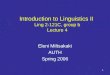1 Introduction to Linguistics II Ling 2-121C, group b Lecture 4 Eleni Miltsakaki AUTH Spring 2006
