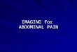 IMAGING for ABDOMINAL PAIN. 42 y.o., obese woman with 6 children. Now has RUQ pain and tenderness, fever, elev. WBC. Pain radiates around to under right