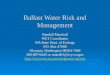 Ballast Water Risk and Management Randall Marshall WET Coordinator WA State Dept. of Ecology P.O. Box 47600 Olympia, Washington 98504-7600 360-407-6445