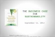 THE BUSINESS CASE FOR SUSTAINABILITY bobwillard@sympatico.ca  September 12, 2012