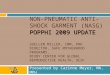 POPPHI 2009 UPDATE NON-PNEUMATIC ANTI- SHOCK GARMENT (NASG) POPPHI 2009 UPDATE SUELLEN MILLER, CNM, PHD DIRECTOR, SAFE MOTHERHOOD PROGRAMS, BIXBY CENTER