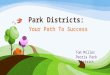 Park Districts: Your Path To Success Tom Miller Peoria Park District