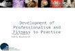 Development of Professionalism and Fitness to Practice Trudie Roberts Kathy Boursicot