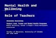 Mental Health and Wellbeing Role of Teachers Chamindra Weerackody Project Lead, Trauma and Global Health Programme McGill University, Canada & People’s