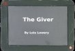 The Giver By Lois Lowery. Free powerpoint template:  2 Memories In your Reader’s Notebook create the following chart: MemoriesEmotion