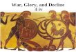 War, Glory, and Decline 4 iv. The Persian Wars 546 B.C the Persian armies led by Cyrus II conquered the Greek city- states of Ionia in Asia minor