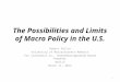 The Possibilities and Limits of Macro Policy in the U.S. Robert Pollin University of Massachusetts-Amherst For conference on: Transatlantic Agenda for