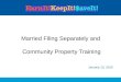 Married Filing Separately and Community Property Training January 15, 2015