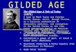 1 The Gilded Age: A Tale of Today (1873) A book by Mark Twain and Charles Dudley Warner, which, though fiction, is a critical examination of democratic