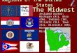 The Midwest Included States: Michigan (MI), Ohio (OH), Indiana (IN), Illinois (IL), Iowa (IA), Wisconsin (WS), Minnesota (MN), and Missouri (MO). Regions