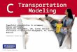 C - 1© 2011 Pearson Education C C Transportation Modeling PowerPoint presentation to accompany Heizer and Render Operations Management, 10e, Global Edition