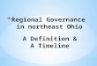 A Definition & A Timeline A Timeline. Regional governments, and their initiatives, are driven by government, not by the people. Regional governments,