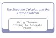 The Situation Calculus and the Frame Problem Using Theorem Proving to Generate Plans