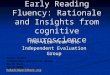 Early Reading Fluency: Rationale and Insights from cognitive neuroscience The view from the Independent Evaluation Group Helen Abadzi Independent Evaluation