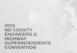 2015 ND COUNTY ENGINEERS & HIGHWAY SUPERINTENDENTS CONVENTION