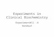Experiments in Clinical Biochemistry Experiment#11 -A Handout