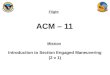 Flight Mission ACM – 11 Introduction to Section Engaged Maneuvering (2 v 1)