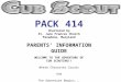 PACK 414 Chartered by St. Jane Frances Church Pasadena, Maryland PARENTS’ INFORMATION GUIDE WELCOME TO THE ADVENTURE OF CUB SCOUTING!! Where Character