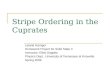 Stripe Ordering in the Cuprates Leland Harriger Homework Project for Solid State II Instructor: Elbio Dagotto Physics Dept., University of Tennessee at