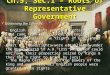 Ch.5, Sec.1 – Roots of Representative Government Governing the Colonies Governing the Colonies - English colonists expected certain rights that came from