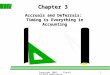 Copyright 2003 Prentice Hall Publishing1 Chapter 3 Accruals and Deferrals: Timing is Everything in Accounting