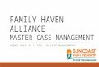 FAMILY HAVEN ALLIANCE MASTER CASE MANAGEMENT USING HMIS AS A TOOL IN CASE MANAGEMENT