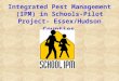 Integrated Pest Management (IPM) in Schools-Pilot Project- Essex/Hudson Counties