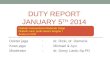 DUTY REPORT JANUARY 5 TH 2014 Dokter jaga: dr. Rizki, dr. Dameria Koas jaga:Michael & Ayu Moderator:dr. Soroy Lardo Sp.PD Diabetic Ketoacidosis Moderate