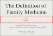 1 The Definition of Family Medicine Introduction to Primary Care: a course of the Center of Post Graduate Studies in FM PO Box 27121 – Riyadh 11417 Tel: