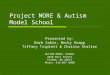 Project MORE & Autism Model School Presented by: Barb Sabin, Becky Knapp Tiffany Triplett & Christa Stalter AUTISM MODEL SCHOOL 4848 Dorr Street Toledo,