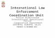International Law Enforcement Coordination Unit Police Directorate International Operational Police Cooperation Department INTERPOL EUROPOL SELEC THURSDAY