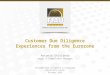 Customer Due Diligence & Corporate Governance Forum October 2014 Customer Due Diligence Experiences from the Eurozone Antonio Ghirlando Legal & Compliance