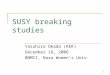 1 SUSY breaking studies Yasuhiro Okada (KEK) December 18, 2006 BNMII, Nara Women’s Univ