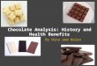 Chocolate Analysis: History and Health Benefits By Nina and Helen