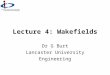 Lecture 4: Wakefields Dr G Burt Lancaster University Engineering