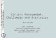 The Information School at the University of Washington Content Management: Challenges and Strategies Bob Boiko UW iSchool ischool.washington.edu Metatorial