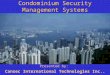 Condominium Security Management Systems Presented by: Cansec International Technologies Inc